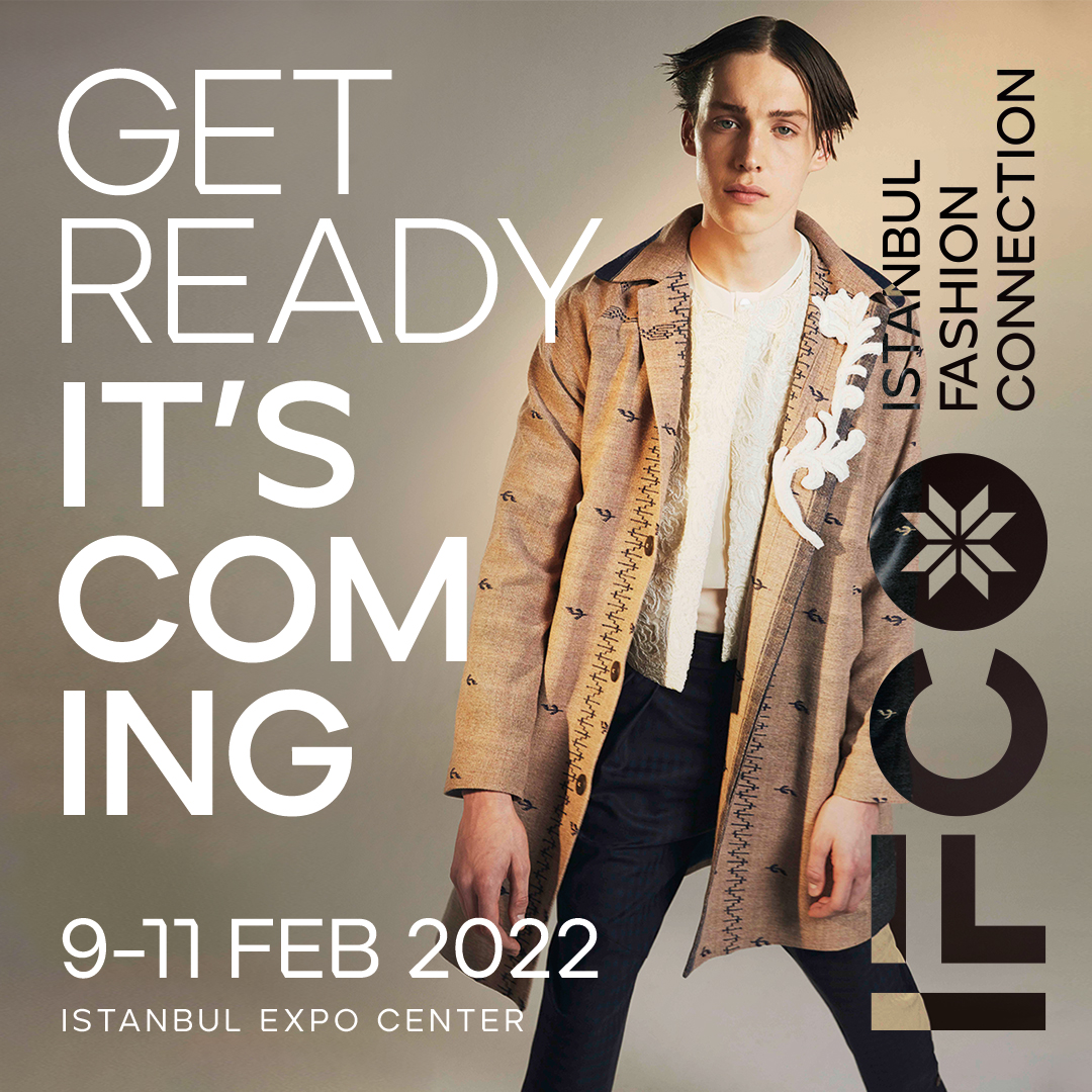 9-11 FEBRUARY 2022 ISTANBUL FASHION CONNECTION APPAREL FASHION FAIR (IFCO)